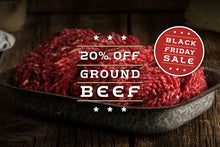 Load image into Gallery viewer, Ground Beef - Black Friday Sale - Online Only
