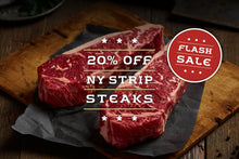 Load image into Gallery viewer, NY Strip Steaks - Flash Sale - Online Only
