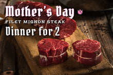 Load image into Gallery viewer, Mother&#39;s Day Steak Dinner for 2
