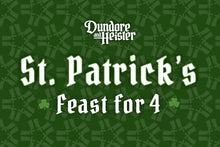 Load image into Gallery viewer, St. Patrick’s Feast for 4
