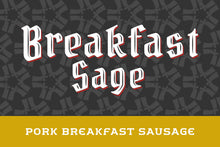 Load image into Gallery viewer, Breakfast Sage Pork Sausage
