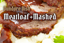 Load image into Gallery viewer, Friday Dundore Dish: Meatloaf &amp; Mashed
